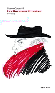 Image of Marco Caramelli - "Les Nouveaux Monstres"