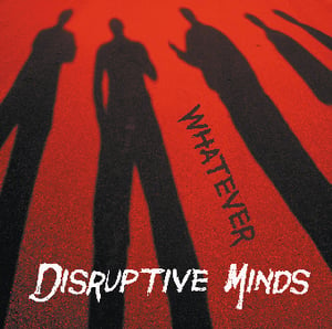 Image of Disruptive Minds - Whatever EP