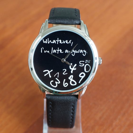 Image of Whatever I'm late anyway Watch in Black