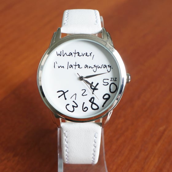 Image of Whatever I'm late anyway Watch in White