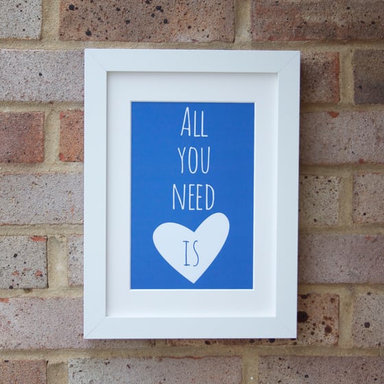 Image of "All You Need" Print