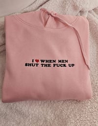 Image 3 of I love when men stfu sweater