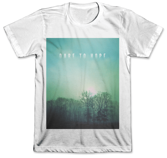 Image of Dare to Hope Shirt + FREE CD