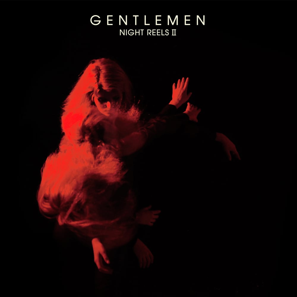Image of Gentlemen - Night Reels II <h3>wow006</h3>