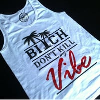 Image 1 of BITCH DON'T KILL MY VIBE UNISEX TANK TOP