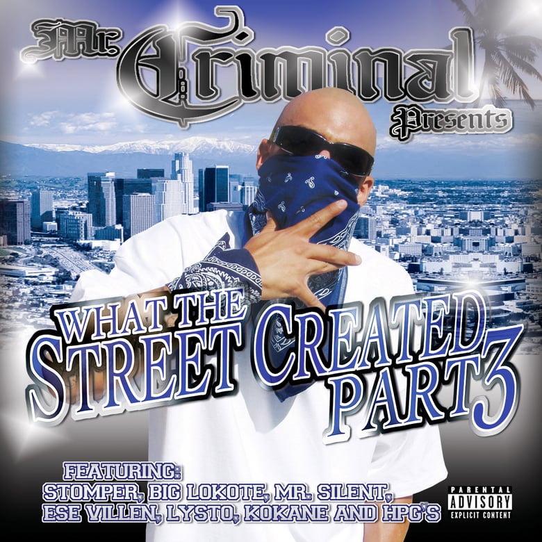 Image of Mr. Criminal presents What The Streets Created Part 3
