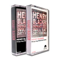 Image 5 of HENRY BLACKER 'Hungry Dogs Will Eat Dirty Puddings' Cassette w/ Exclusive Track & MP3