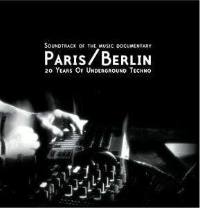 Image of Soundtrack Paris/Berlin:20 Years Of Underground Techno