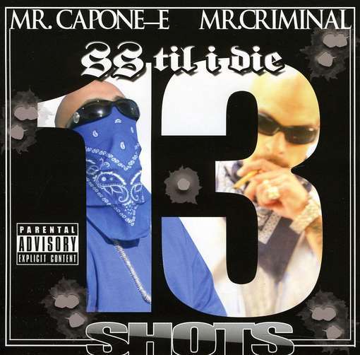 Image of Mr. Capone-E Mr. Criminal - SS Til I Die 13 Shots 