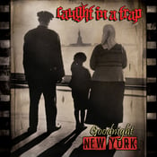 Image of CAUGHT IN A TRAP "Goodnight New York" CD