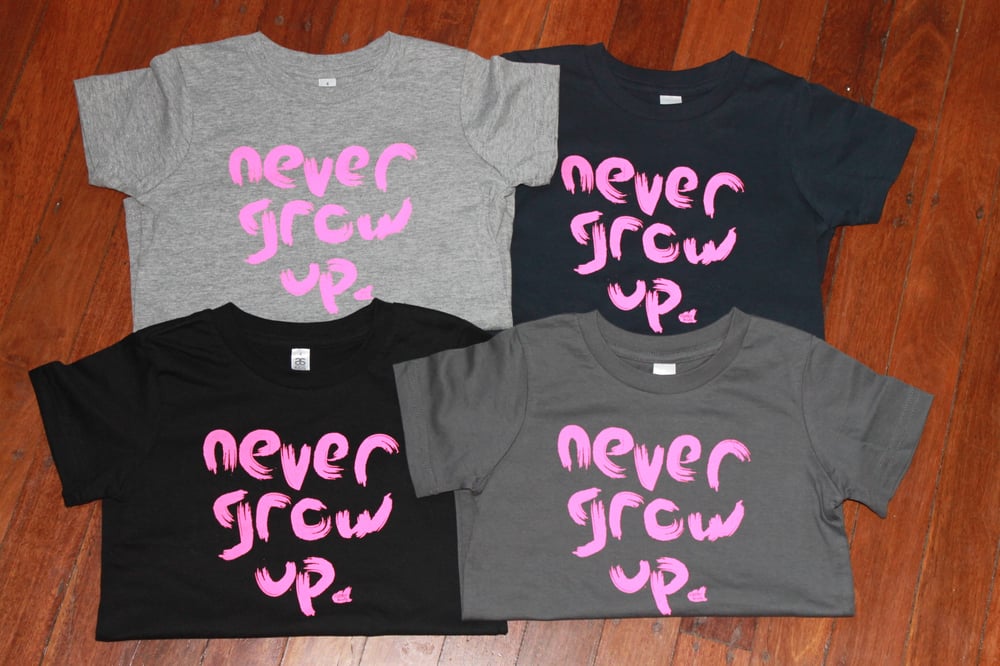 Image of Never Grow Up (pink ink)