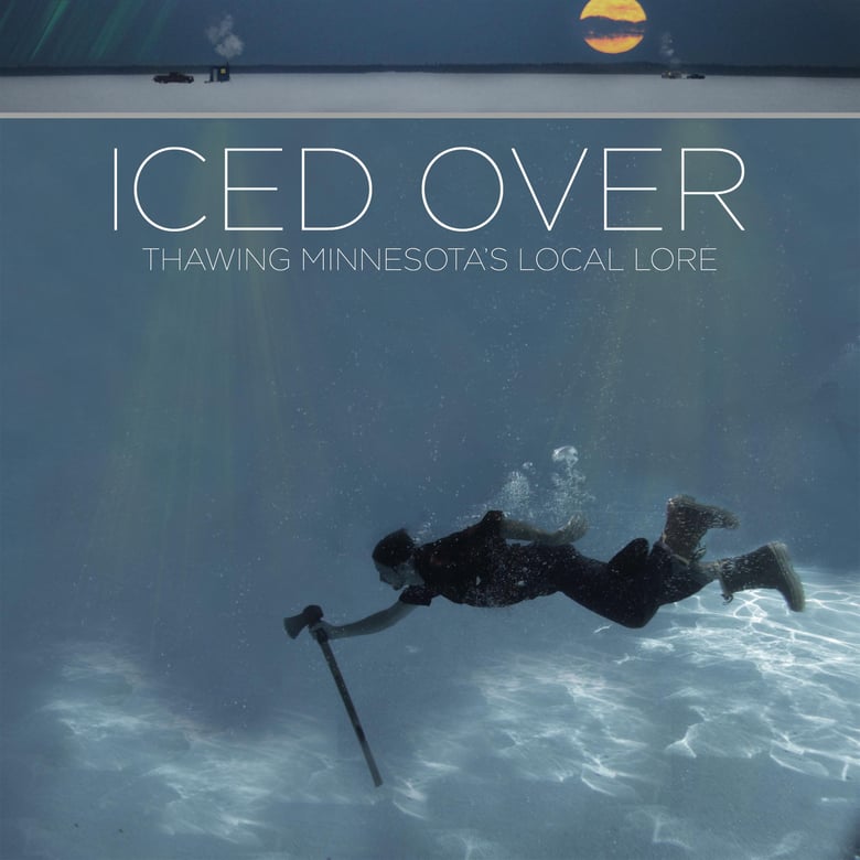 Image of Iced Over: Thawing Minnesota's Local Lore