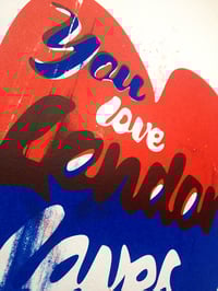 Image 3 of You Love London Loves You Screen Print