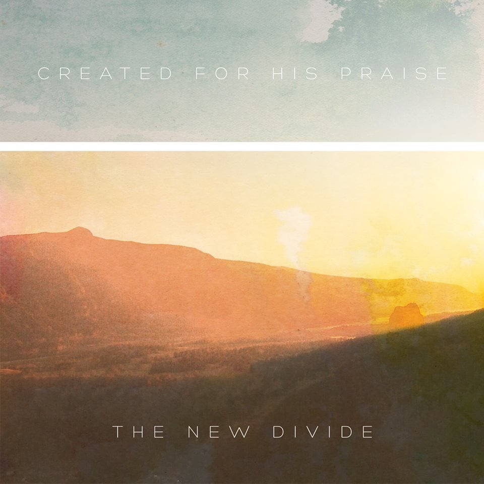 Created For His Praise CD / The New Divide