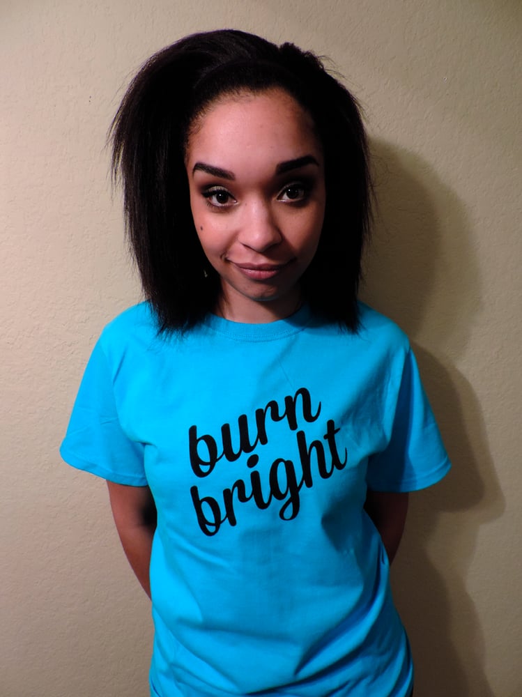 Image of Burn Bright Tee FREE SHIPPING