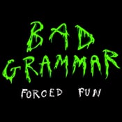 Image of Bad Grammar - Forced Fun 