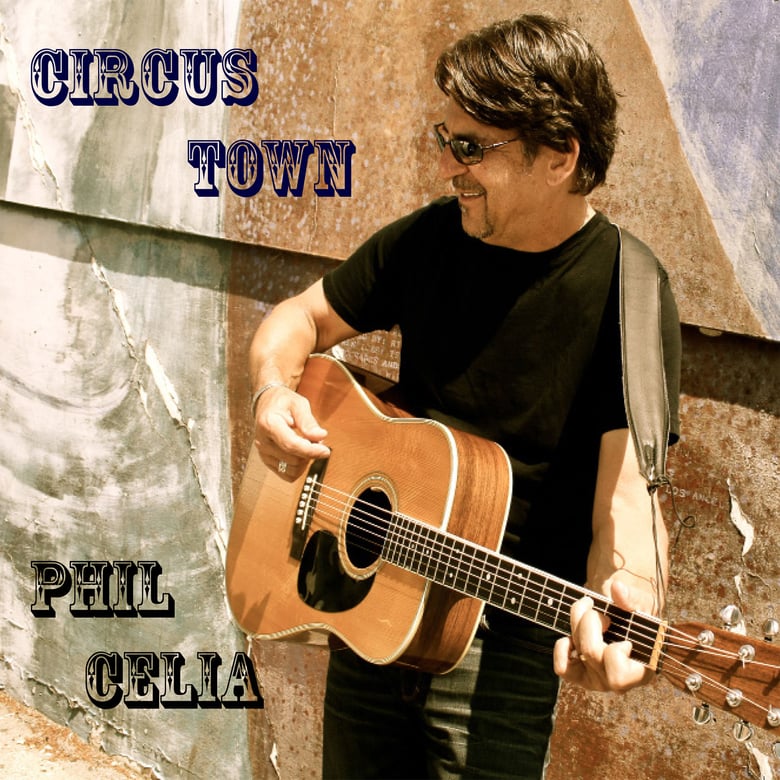 Image of Phil Celia - Circus Town (Physical CD)