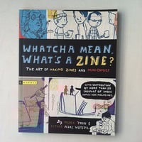 Image 1 of Whatcha Mean, What's A Zine?