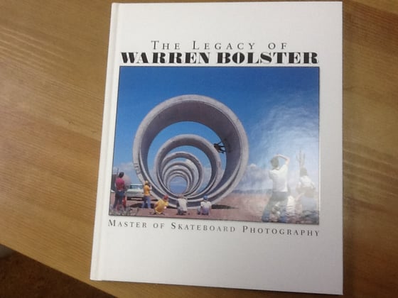 Image of The Legacy of Warren Bolster : Master of Skateboard Photography