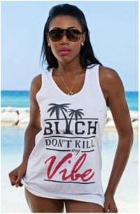 Image 2 of BITCH DON'T KILL MY VIBE UNISEX TANK TOP