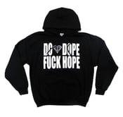 Image of Do Dope, Fuck Hope Hoodie