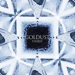Image of GOLDUST "thirst" LP
