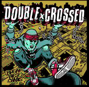 Image of Double x Crossed – Break These Chains (7”)