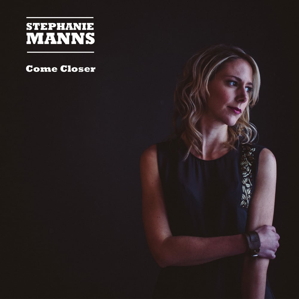Image of CD: Come Closer - Stephanie Manns - Debut Album (Incl FREE EP DOWNLOAD)