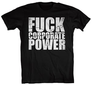 Image of Fuck Corporate Power tee