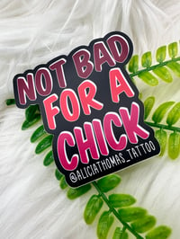 Image 1 of Not Bad For A Chick Sticker