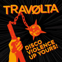 Travølta - "Discoviolence Up Yours!" LP (Belgian Import)