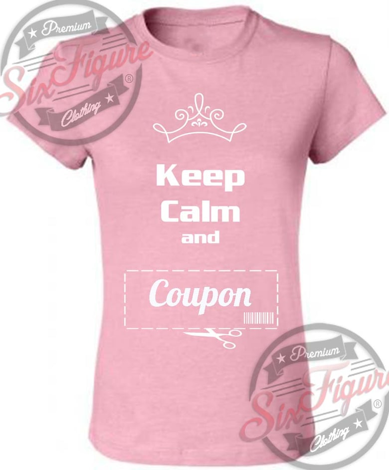 Image of Keep Calm and Coupon!!! Pink/White Missy Fit Tshirt