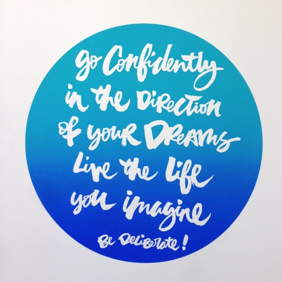 Image of Go Confidently Be Deliberate Screen Print