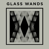 Glass Wands - Glass Wands LP/CD