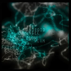 Image of The Android Angel - "Glow Worm" CD
