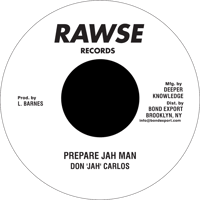 Don 'Jah' Carlos / Soul Syndicate - Prepare Jah Man / Version 7" (Rawse)