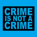 Image of Crime is Not A Crime T-shirt