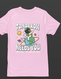 Image 3 of Tomorrow Needs You Tee
