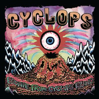 Cyclops "Escape From Cyclops Island" 10"  OUT NOW!!!
