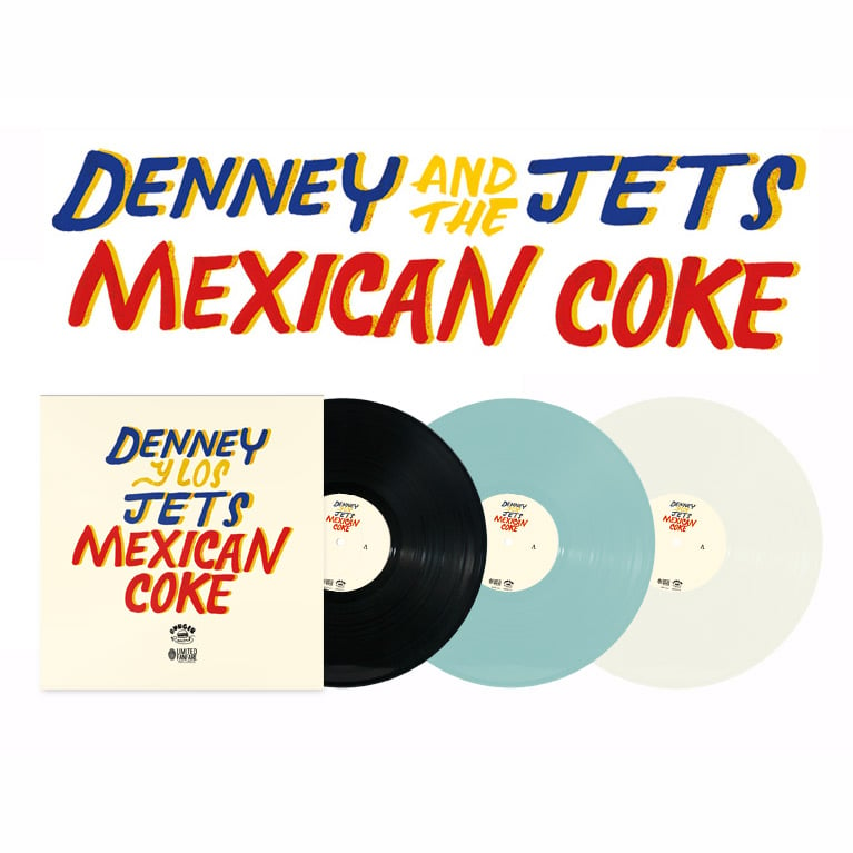 Image of Denney and The Jets - Mexican Coke (VINYL - LTD to 1000)