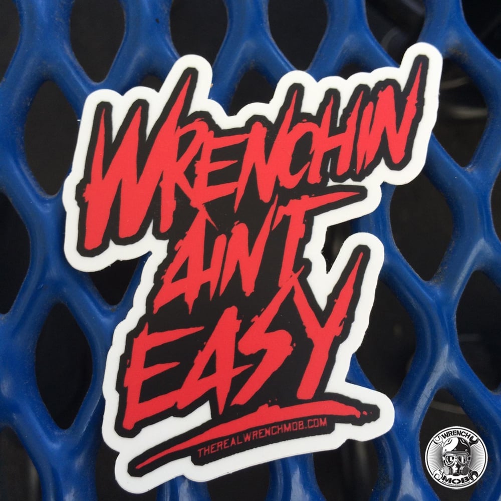 Image of Wrenchin Ain't Easy Sticker