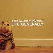 Image of A Kid Named Thompson - Life Generally EP