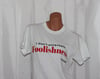 I Don't Entertain Foolishness (White T-Shirt)