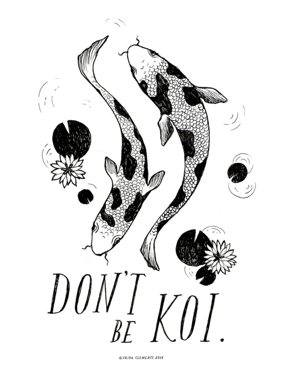 Image of Don't Be Koi / Mini Print