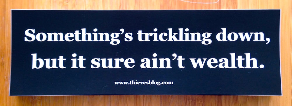 Image of "Something's trickling down" bumper sticker