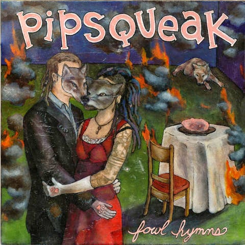 Image of PIPSQUEAK    FOUL HYMNS  12 inch lp
