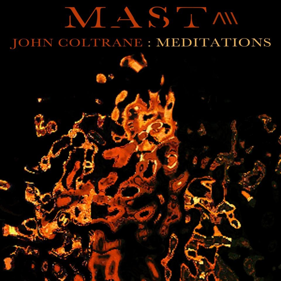 Image of MAST- John Coltrane "Meditations" EP 
