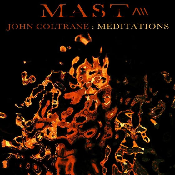 Image of MAST- John Coltrane "Meditations" EP 