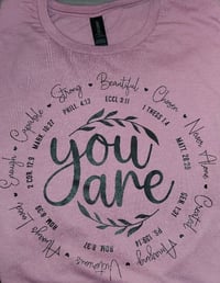 Image 2 of You Are...... Shirt