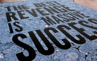 The Best Revenge Is Massive Success